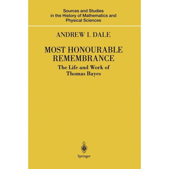 Sources and Studies in the History of Ma Most Honourable Remembrance: The Life and Work of Thomas Bayes, (Paperback)