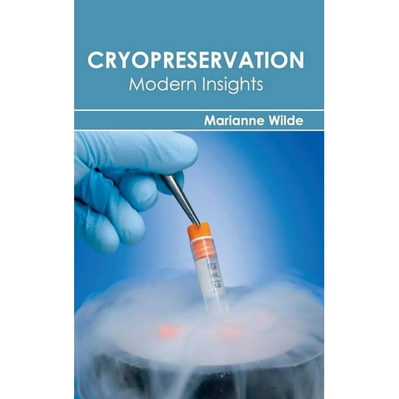 Cryopreservation: Modern Insights, (Hardcover)