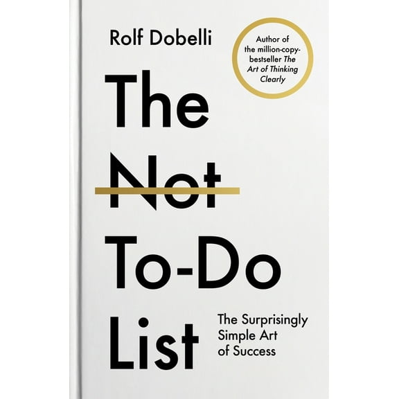The Not to Do List: The Surprisingly Simple Art of Success, (Hardcover)