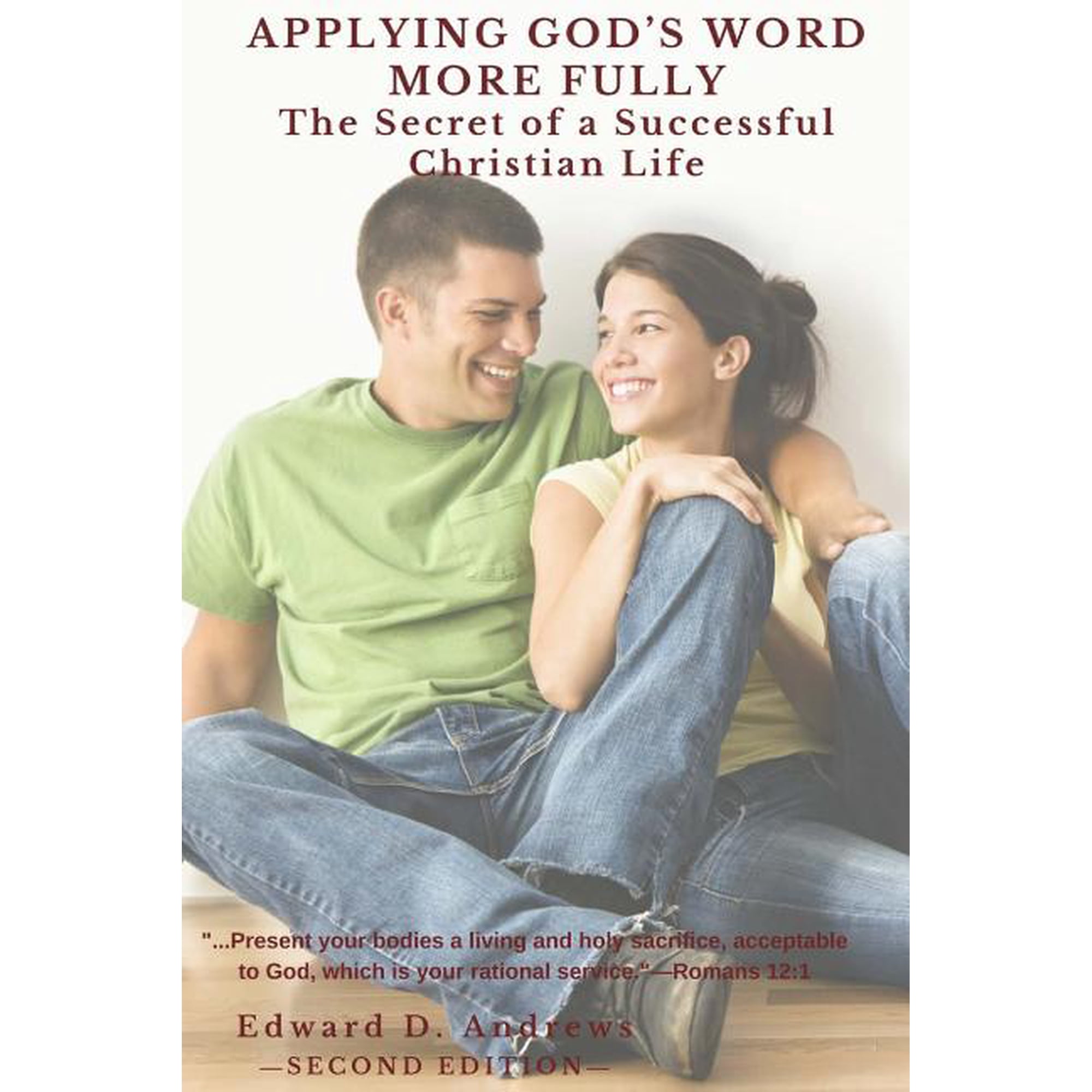 Applying God s Word More Fully: The Secret of a Successful Christian Life (Paperback)