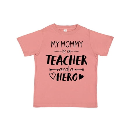 

Inktastic My Mommy is a Teacher and a Hero Gift Toddler Boy or Toddler Girl T-Shirt