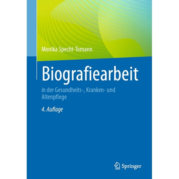 Biografiearbeit: In Der Gesundheits-, Kranken- Und Altenpflege, (Paperback)
