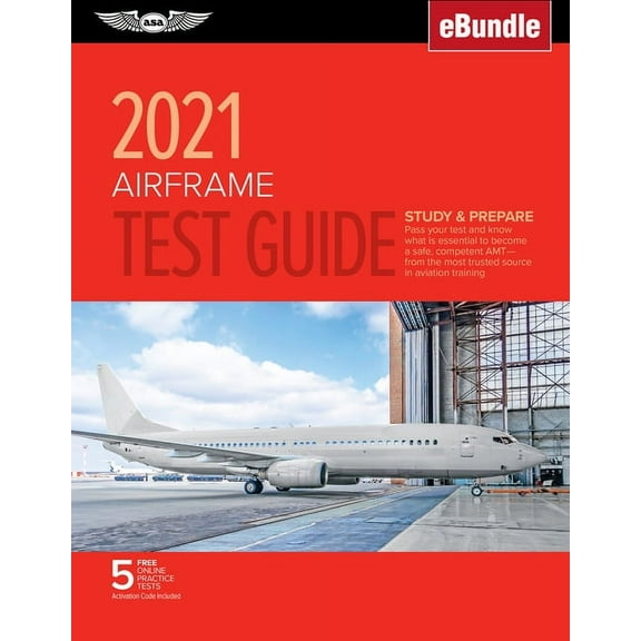 Asa Fast-Track Test Guides: Airframe Test Guide 2021: Pass Your Test and Know What Is Essential to Become a Safe, Competent Amt from the Most Trusted Source in Aviation Training (Ebundle) (Paperback)