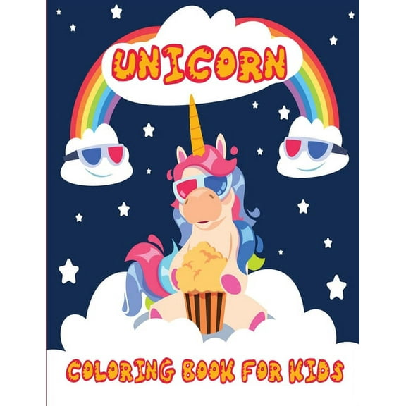 Unicorn Coloring Book for Kids : Magical Unicorn Coloring Book for Kids Aged 4-8 with Amazing and Unique Designs of Unicorns, Rainbows and Much More! (Paperback)