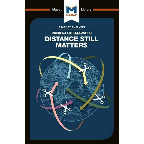 Macat Library An Analysis of Pankaj Ghemawat's Distance Still Matters: The Hard Reality of Global Expansion, (Paperback)
