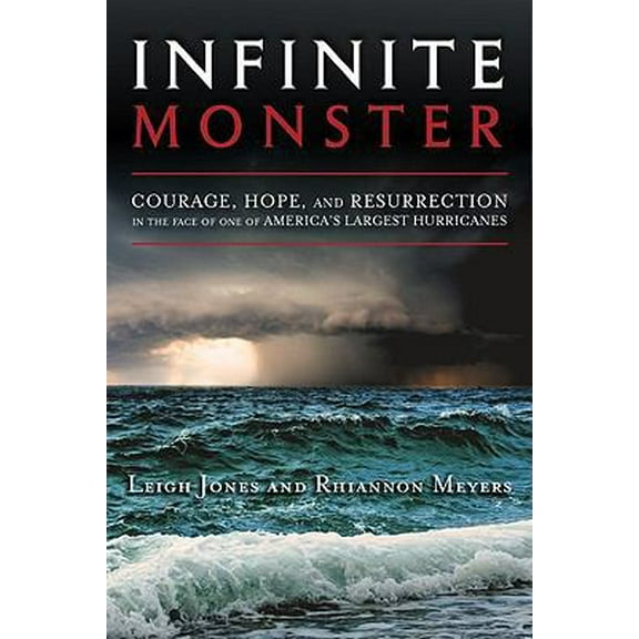 Pre-Owned Infinite Monster: Courage, Hope, and Resurrection in the Face of One of America's Largest Hurricanes (Hardcover) 0982315244 9780982315248