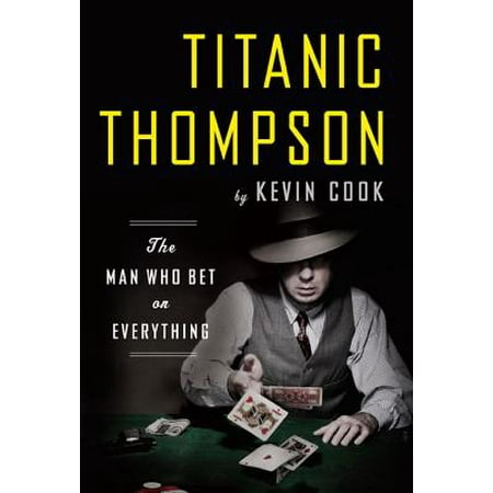 Titanic Thompson: The Man Who Bet on Everything - (The Best Bet On Sports Review)