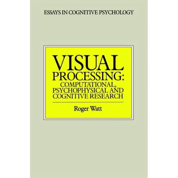 Essays in Cognitive Psychology Visual Processing: Computational Psychophysical and Cognitive Research, (Paperback)