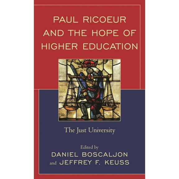 Studies in the Thought of Paul Ricoeur Paul Ricoeur and the Hope of Higher Education: The Just University, (Hardcover)