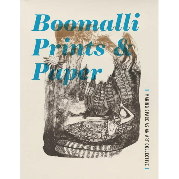 Boomalli Prints and Paper : Making Space as an Art Collective (Paperback)