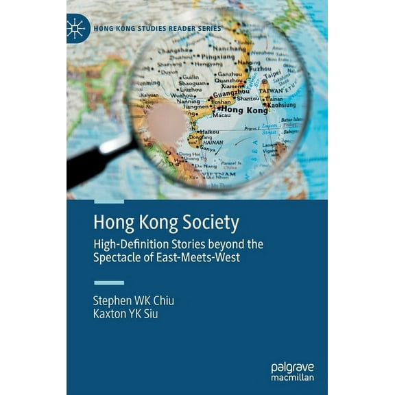 Hong Kong Studies Reader Hong Kong Society: High-Definition Stories Beyond the Spectacle of East-Meets-West, (Hardcover)