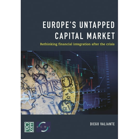 Europe's Untapped Capital Market: Rethinking Financial Integration After the Crisis, (Paperback)