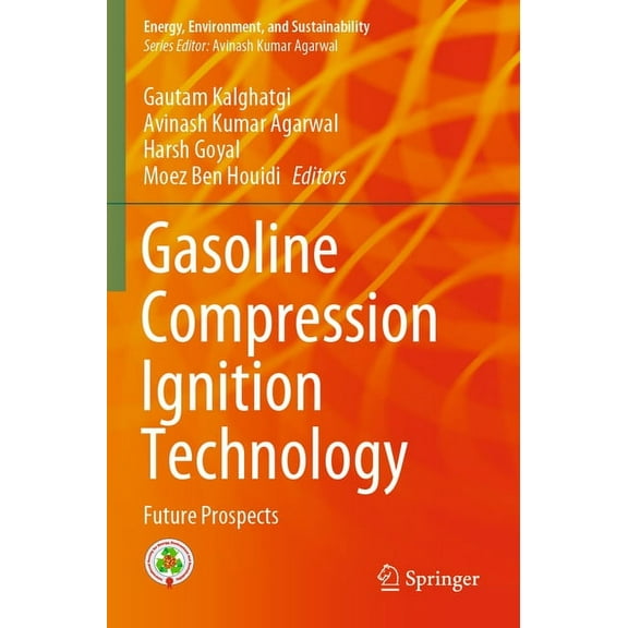 Energy, Environment, and Sustainability Gasoline Compression Ignition Technology: Future Prospects, (Paperback)