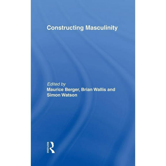 Perspectives on Gender Constructing Masculinity, (Hardcover)