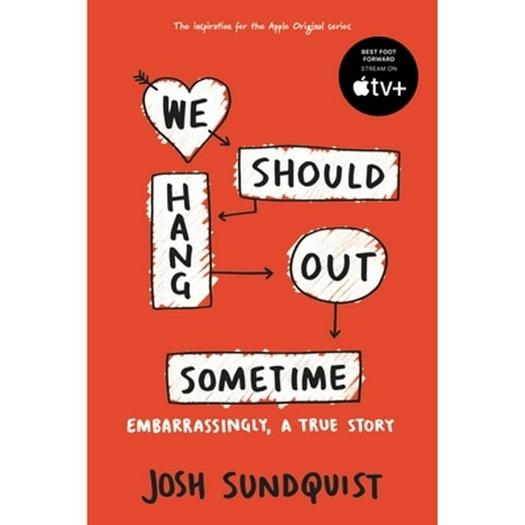Pre-Owned We Should Hang Out Sometime: Embarrassingly, a True Story (Paperback) 0316251003 9780316251006