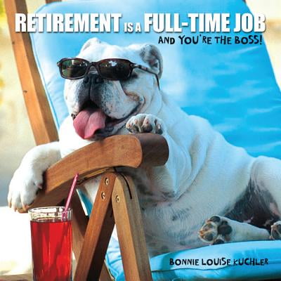 Retirement Is a Full Time Job (Best Full Time Jobs For Seniors)