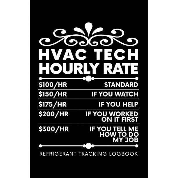 HVAC TECH HOURLY RATE Refrigerant Tracking Log Book Technician
