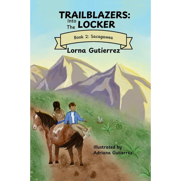 Trailblazers: Into the Locker Book 2: Sacagawea, Book 2, (Paperback)