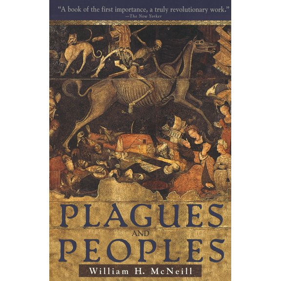 Pre-Owned Plagues and Peoples (Paperback) by William McNeill