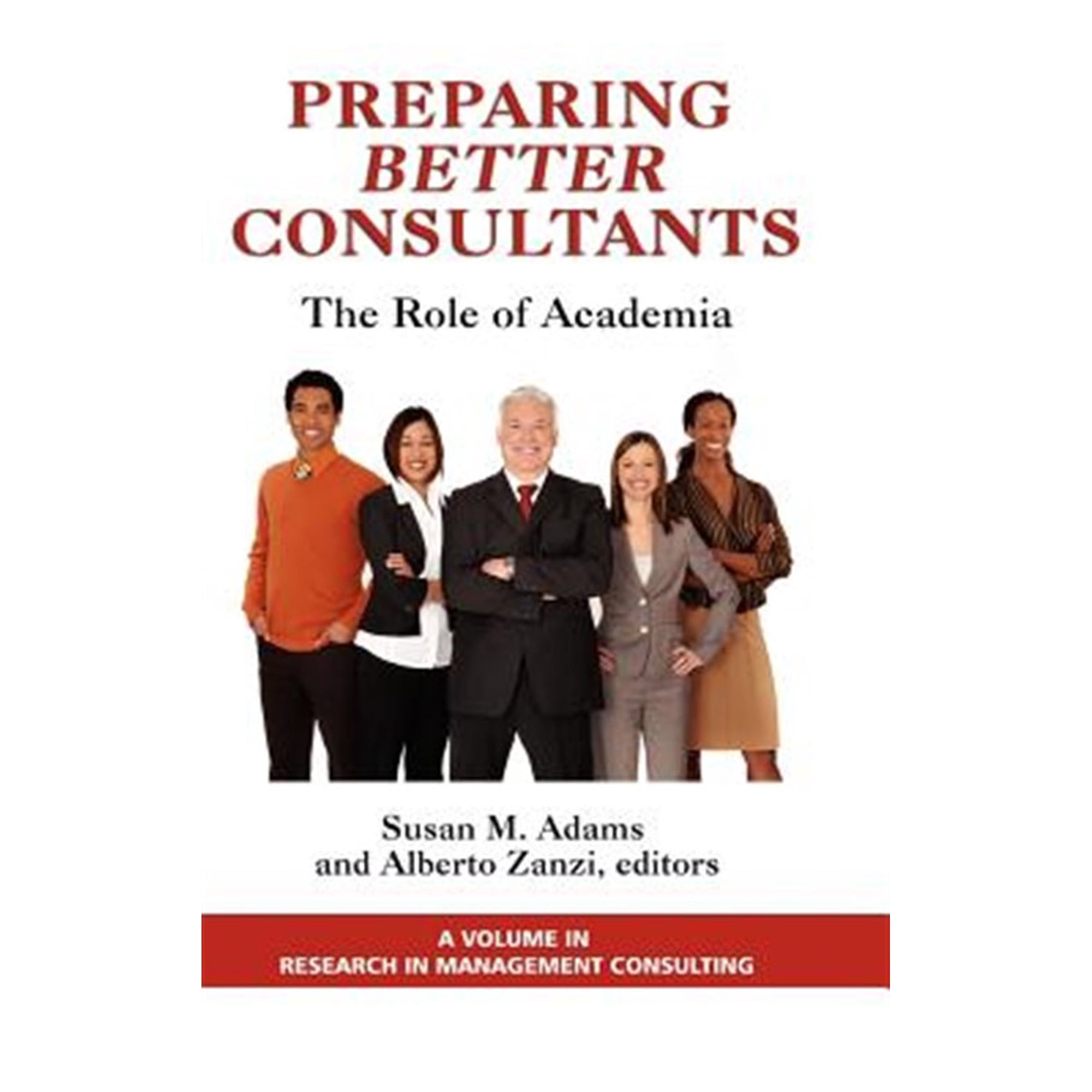 Research in Management Consulting: Preparing Better Consultants: The Role of Academia (Hc) (Hardcover)