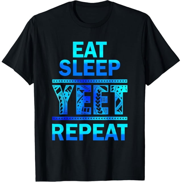 Yeet Funny Saying Meme para hombres y mujeres niños Eat Sleep Repeat T-Shirt