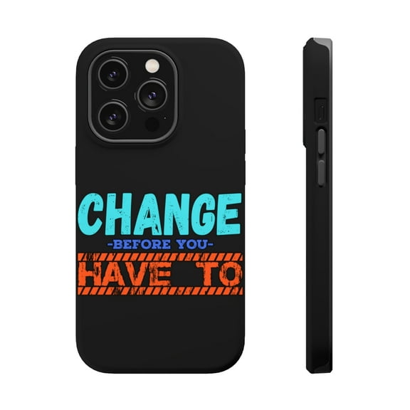 DistinctInk Tough Case for Apple iPhone 15 PRO (6.1" Screen), Compatible with MagSafe Charging - Change Before You Have To