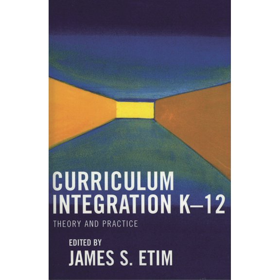 Curriculum Integration K-12: Theory and Practice, (Paperback)