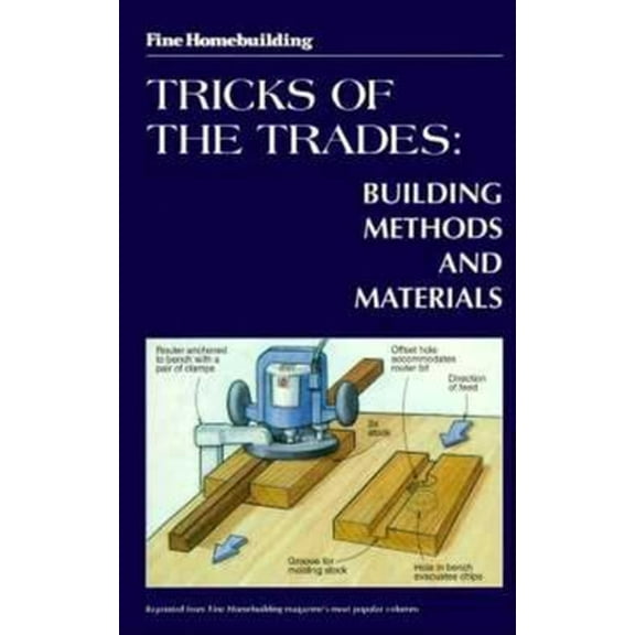 Pre-Owned Fine Homebuilding Tricks of the Trade: Building Methods: Building Methods and Materials (Paperback) 1561580775 9781561580774
