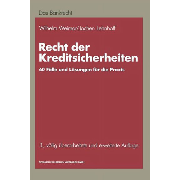 Recht Der Kreditsicherheiten: 60 Praktische FÃ¤lle Mit LÃ¶sungen, (Paperback)