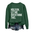 thumbnail image 3 of Women's Sweatshirts 2025 Hold On Let Me Overthink This Sweatshirt Long Sleeve Crewneck Pullover Sweatshirt for Women, 3 of 5