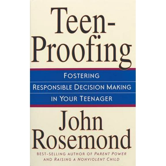 Pre-Owned Teen-Proofing: Fostering Responsible Decision Making in Your Teenager Volume 10 (Paperback) 0740710214 9780740710216