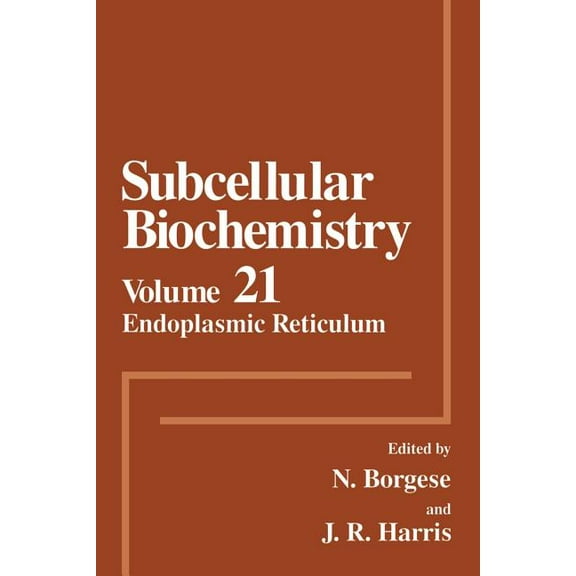 Subcellular Biochemistry Endoplasmic Reticulum, Book 21, (Paperback)