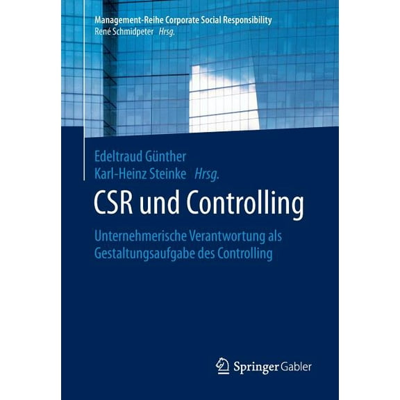 Management-Reihe Corporate Social Respon Csr Und Controlling: Unternehmerische Verantwortung ALS Gestaltungsaufgabe Des Controlling, (Paperback)