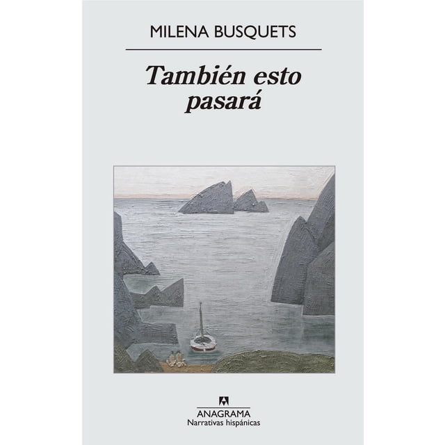 Libro Tambien Esto Pasara Tapa Blanda, Autor Milena Busquets, Editorial Anagrama
