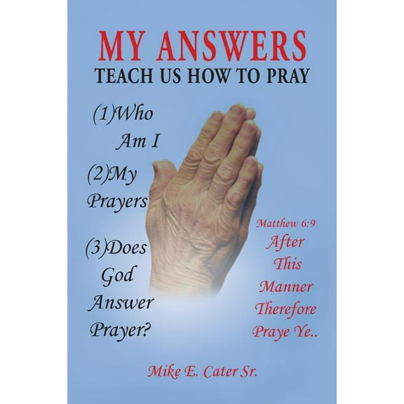 My Answers : Teach Us How to Pray