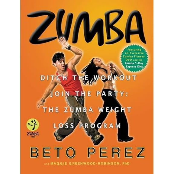 Pre-Owned Zumba: Ditch the Workout, Join the Party! The Zumba Weight Loss Program by Beto Perez (Hardcover)