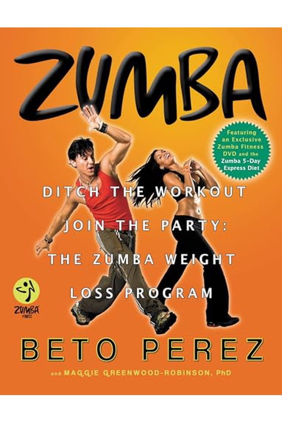 Pre-Owned Zumba: Ditch the Workout, Join the Party! The Zumba Weight Loss Program by Beto Perez (Hardcover)