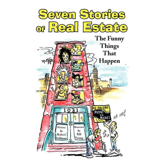 Seven Stories of Real Estate : The Funny Things That Happen
