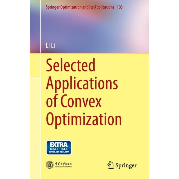 Springer Optimization and Its Applicatio Selected Applications of Convex Optimization, Book 103, (Paperback)