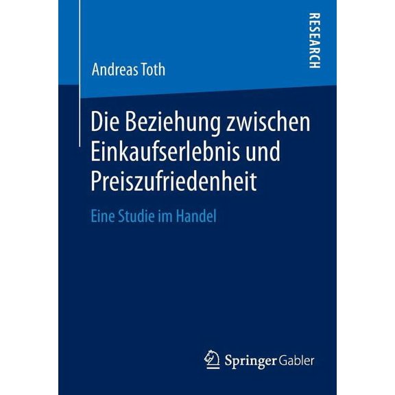 Die Beziehung Zwischen Einkaufserlebnis Und Preiszufriedenheit: Eine Studie Im Handel, (Paperback)