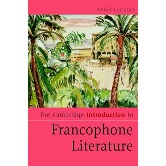 Pre-Owned The Cambridge Introduction to Francophone Literature (Paperback) 0521614937 9780521614931