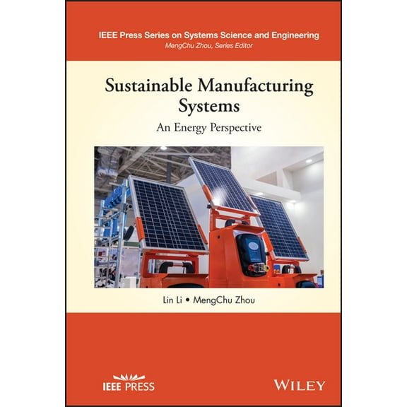 IEEE Press Systems Science and Engineeri Sustainable Manufacturing Systems: An Energy Perspective, (Hardcover)