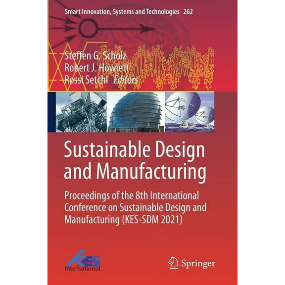 Smart Innovation, Systems and Technologi Sustainable Design and Manufacturing: Proceedings of the 8th International Conference on Sustainable Design and Manufact, Book 262, (Paperback)