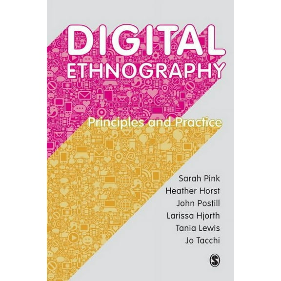 Digital Ethnography: Principles and Practice, (Paperback)