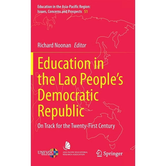 Education in the Asia-Pacific Region: Issues, Concerns and P: Education in the Lao People's Democratic Republic: On Track for the Twenty-First Century (Hardcover)