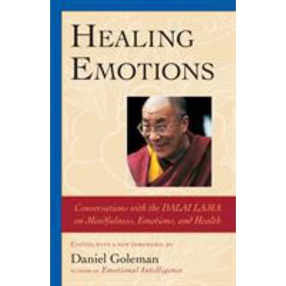 Pre-Owned Healing Emotions: Conversations with the Dalai Lama on Mindfulness, Emotions, and Health (Paperback) 1590300106 9781590300107
