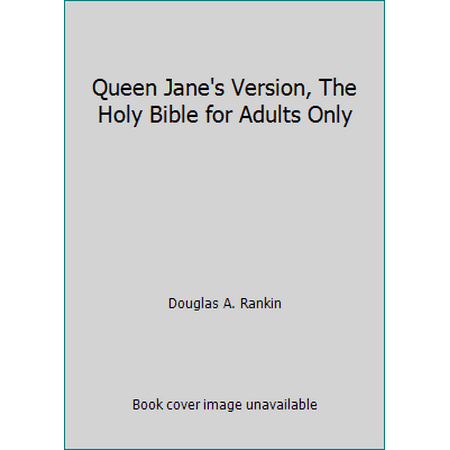 Queen Jane's Version, The Holy Bible for Adults Only [Hardcover - Used]