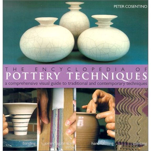 Pre-Owned The Encyclopedia of Pottery Techniques : A Comprehensive Visual Guide to Traditional and Contemporary Techniques 9780806989136