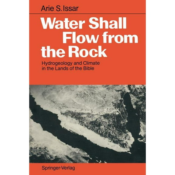 Water Shall Flow from the Rock: Hydrogeology and Climate in the Lands of the Bible, (Paperback)