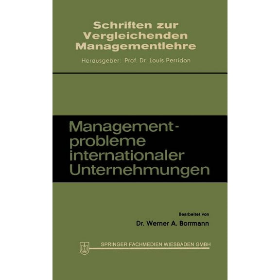 Schriften Zur Vergleichenden Managementl Managementprobleme Internationaler Unternehmungen, (Paperback)